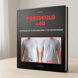PROTOCOLO +40 — Activador de tu metabolismo y tu testosterona: recupera un aspecto firme y energía masculina en 21 días